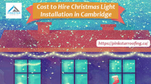 Cost to Hire Christmas Light Installation in Cambridge Ontario