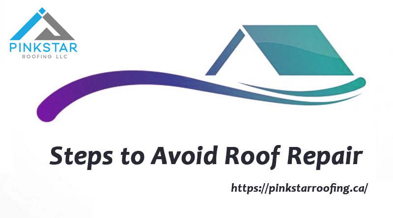 Steps to Avoid Roof Repair