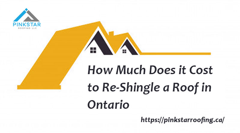 How Much Does it Cost to Re-Shingle a Roof in Ontario