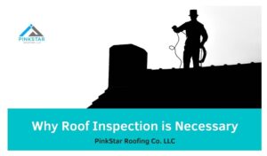 Why Roof Inspection is Necessary