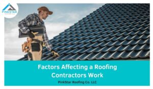 Factors Affecting a Roofing Contractors Work