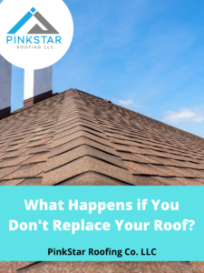 What Happens if You Don’t Replace Your Roof?