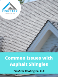 Common Issues with Asphalt Shingles